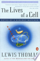 The lives of a cell : notes of a biology watcher /