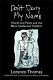 Don't deny my name : words and music and the black intellectual tradition /