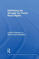 Rethinking the struggle for Puerto Rican rights /