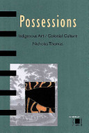 Possessions : indigenous art, colonial culture /