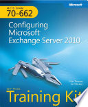 MCTS self-paced training kit (exam 70-662) : configuring Microsoft Exchange server 2010 /