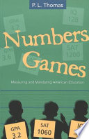 Numbers games : measuring and mandating American education /