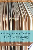 Reading, learning, teaching Kurt Vonnegut /