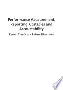 Performance measurement, reporting, obstacles and accountability : recent trends and future directions /