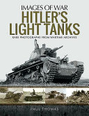 Hitler's light tanks : rare photographs from wartime archives /