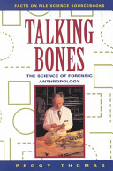 Talking bones : the science of forensic anthropology /