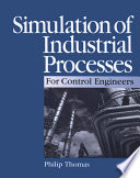 Simulation of industrial processes for control engineers /