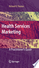 Health services marketing : a practitioner's guide /