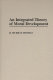 An integrated theory of moral development /