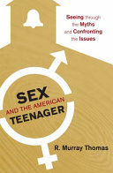 Sex and the American teenager : seeing through the myths and confronting the issues /