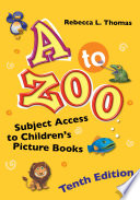 A to zoo : subject access to children's picture books /
