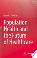 Population Health and the Future of Healthcare /