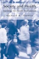 Society and health : sociology for health professionals /