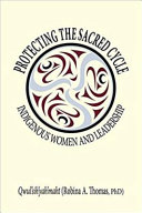 Protecting the sacred cycle : Indigenous women and leadership /