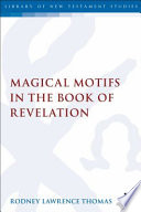 Magical motifs in the Book of Revelation /