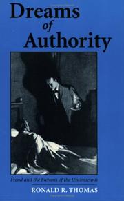 Dreams of authority : Freud and the fictions of the unconscious /