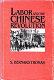 Labor and the Chinese Revolution : class strategies and contradictions of Chinese Communism, 1928-48 /