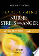 Transforming nurses' stress and anger : steps toward healing /