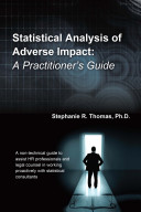 Statistical analysis of adverse impact : a practitioner's guide /