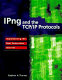 IPng and the TCP/IP protocols : implementing the next generation internet /