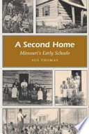 A second home : Missouri's early schools /