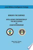 Beneath the surface : intelligence preparation of the battlespace for counterterrorism /