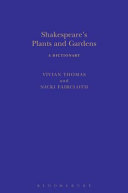 Shakespeare's plants and gardens : a dictionary /