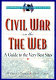 The Civil War on the Web : a guide to the very best sites /
