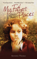 My father's places : [a memoir by Dylan Thomas's daughter] /