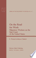 On the Road for Work : Migratory Workers on the East Coast of the United States /