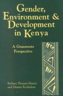 Gender, environment, and development in Kenya : a grassroots perspective /