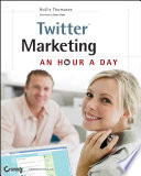 Twitter marketing : an hour a day /