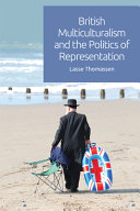 British multiculturalism and the politics of representation /