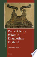 Parish clergy wives in Elizabethan England /