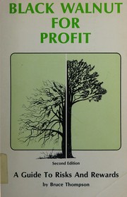 Black walnut for profit : a guide to risks and rewards /
