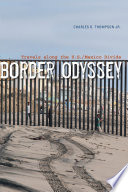 Border odyssey : travels along the US/Mexico divide /