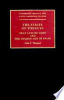 The strife of tongues : Fray Luis de León and the Golden Age of Spain /