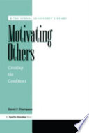 Motivating others : creating the conditions /