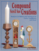 Compound scroll saw creations /