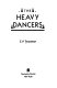 The heavy dancers /