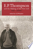 E.P. Thompson and the making of the new left : essays & polemics /