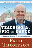 Teaching the pig to dance : a memoir /