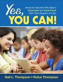 Yes, you can! : advice for teachers who want a great start and a great finish with their students of color /