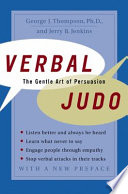 Verbal judo : the gentle art of persuasion /