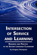 Intersection of service and learning : research and practice in the second language classroom /
