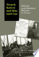 Trench knives and mustard gas : with the 42nd Rainbow Division in France /