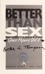Better than sex : confessions of a campaign junkie /