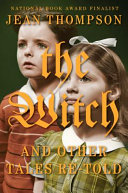 The witch : and other tales re-told /