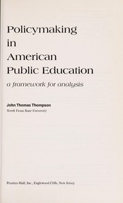 Policymaking in American public education : a framework for analysis /