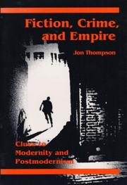 Fiction, crime, and empire : clues to modernity and postmodernism /